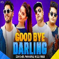Good Bye Darling Sagar Dahiya ft Prabh Grewal New Haryanvi Dj Song 2022 By Raju Punjabi,KD Desi Rock Poster